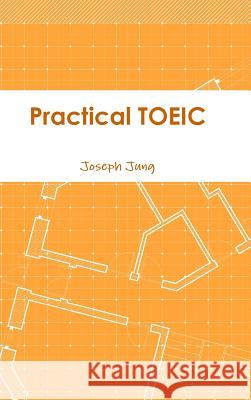 Practical TOEIC Jung, Joseph 9781329665507 Lulu.com - książka