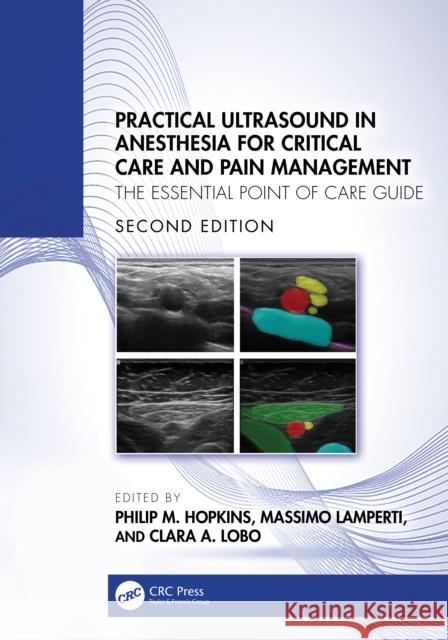 Practical Ultrasound in Anesthesia for Critical Care and Pain Management: The Essential Point of Care Guide Philip M. Hopkins Massimo Lamperti Clara A. Lobo 9781032608198 CRC Press - książka