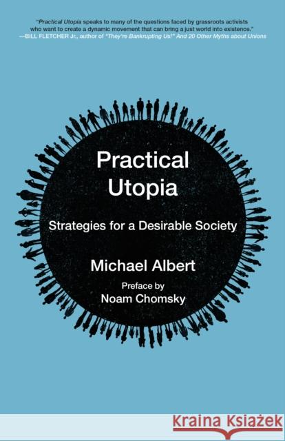 Practical Utopia: Strategies for a Desirable Society Michael Albert Noam Chomsky 9781629633817 PM Press - książka