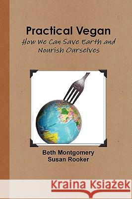 Practical Vegan Susan Rooker Beth Montgomery 9780578041100 Susan Rooker - książka