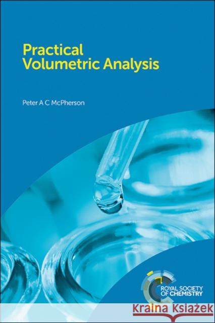 Practical Volumetric Analysis: AAA Peter (Belfast Metropolitan College, UK) McPherson 9781849739146 Royal Society of Chemistry - książka