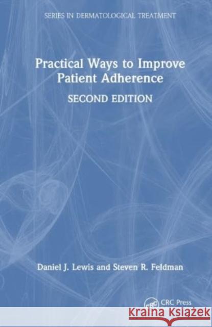 Practical Ways to Improve Patient Adherence Daniel J. Lewis Steven R. Feldman 9781032435022 Taylor & Francis Ltd - książka