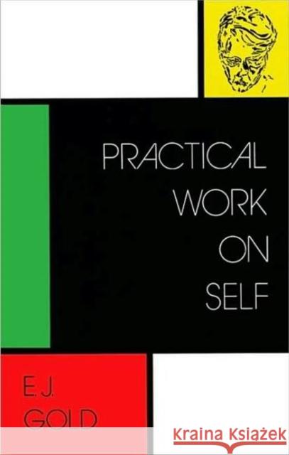 Practical Work on Self E. J. Gold 9780895560568 Gateways Books & Tapes - książka