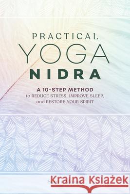 Practical Yoga Nidra: A 10-Step Method to Reduce Stress, Improve Sleep, and Restore Your Spirit Scott Moore 9781646110285 Rockridge Press - książka