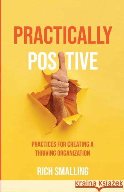 Practically Positive Rich Smalling 9781954020085 Per Capita Publishing - książka