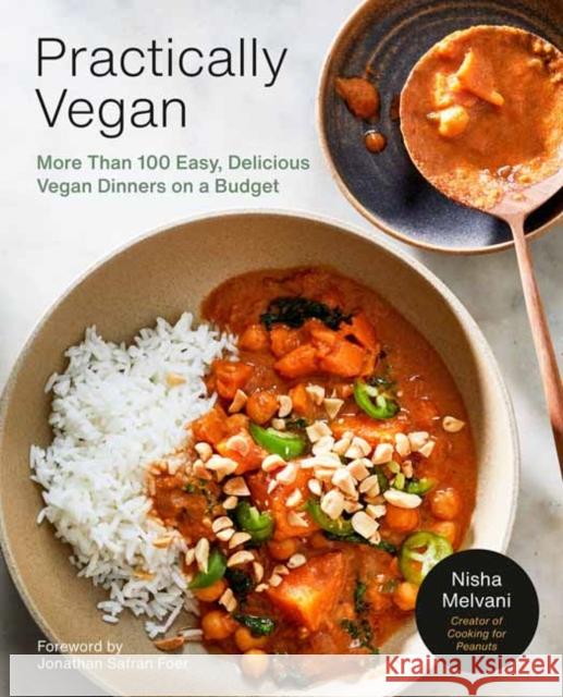 Practically Vegan: More Than 100 Easy, Delicious Vegan Dinners on a Budget: A Cookbook Nisha Melvani 9780593233405 Potter/Ten Speed/Harmony/Rodale - książka
