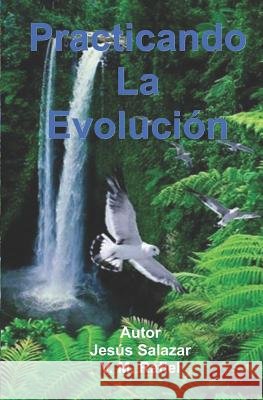 Practicando La Evolución Salazar, Jesus 9781796302882 Independently Published - książka