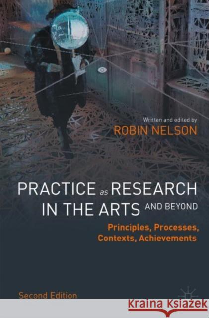 Practice as Research in the Arts (and Beyond) Robin Nelson 9783030905446 Springer Nature Switzerland AG - książka