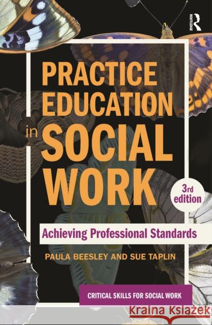 Practice Education in Social Work: Achieving Professional Standards Paula Beesley Sue Taplin 9781041056546 Routledge - książka