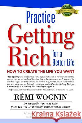 Practice Getting Rich for a Better Life: How to Create the Life You Want Peggy McColl Remi Wognin 9781989161296 Hasmark Publishing - książka