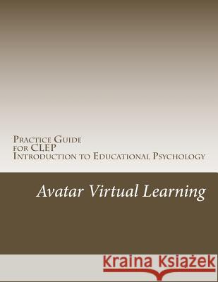 Practice Guide for CLEP Introduction to Educational Psychology Avatar Virtual Learning 9781546856917 Createspace Independent Publishing Platform - książka