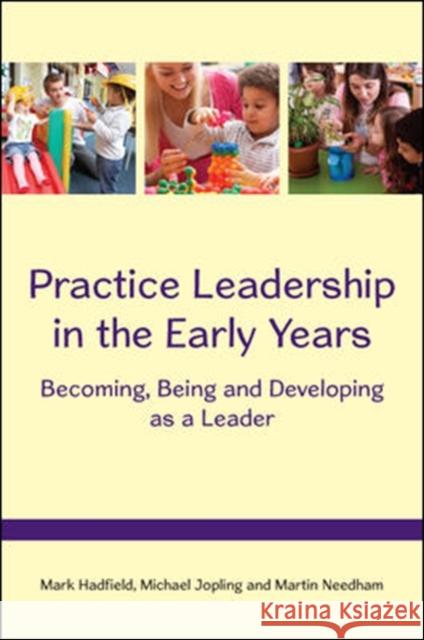 Practice Leadership in the Early Years: Becoming, Being and Developing as a Leader Mark Hadfield 9780335262960 Open University Press - książka