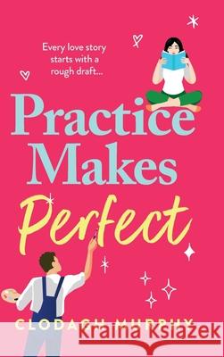 Practice Makes Perfect Clodagh Murphy 9781805578000 Boldwood Books Ltd - książka