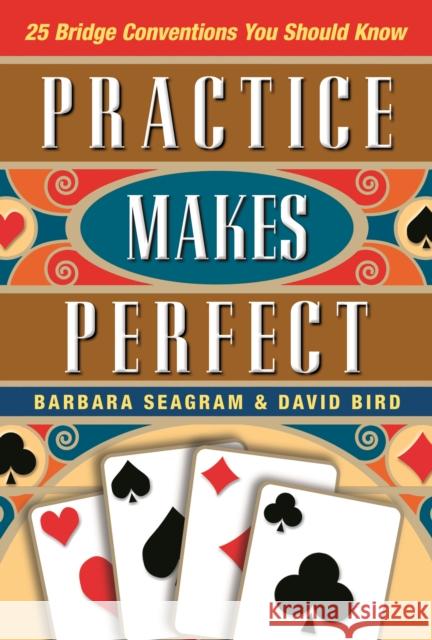 Practice Makes Perfect: 25 Bridge Conventions You Should Know David Bird 9781771400299 Master Point Press - książka