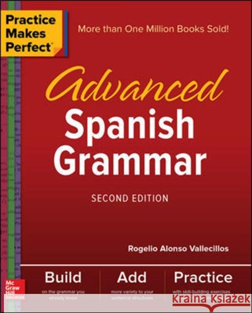 Practice Makes Perfect: Advanced Spanish Grammar, Second Edition Rogelio Vallecillos 9781260010817 McGraw-Hill Education - książka