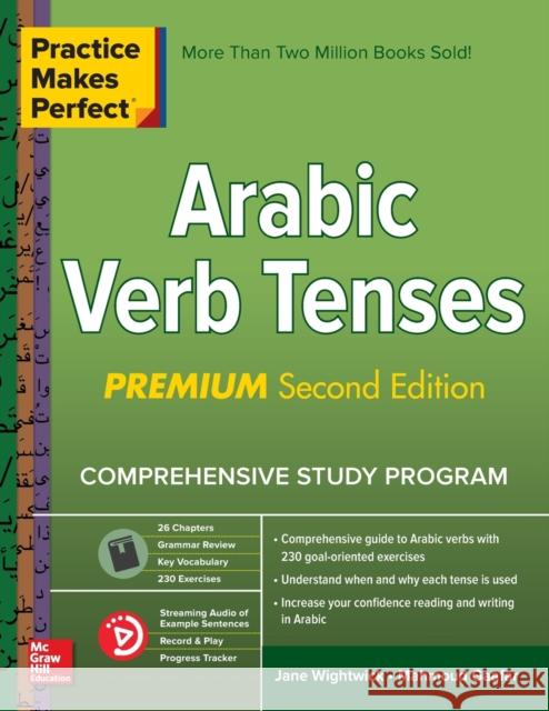 Practice Makes Perfect: Arabic Verb Tenses, Premium Second Edition Jane Wightwick 9781260143799 McGraw-Hill Education - książka