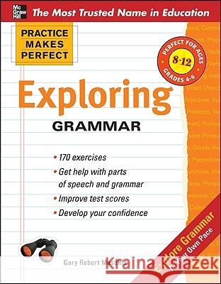 Practice Makes Perfect: Exploring Grammar Muschla Gary 9780071745482 McGraw-Hill - książka