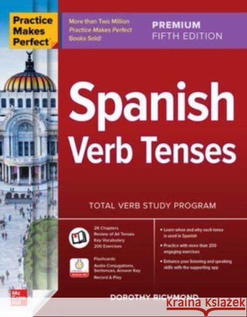 Practice Makes Perfect: Spanish Verb Tenses, Premium Fifth Edition Dorothy Richmond 9781265097943 McGraw-Hill Companies - książka