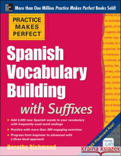 Practice Makes Perfect Spanish Vocabulary Building with Suffixes Dorothy Richmond 9780071835282 McGraw-Hill Education - Europe - książka