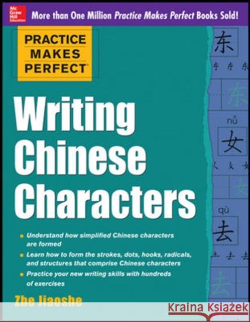 Practice Makes Perfect Writing Chinese Characters Zhe Jiaoshe 9780071828031  - książka