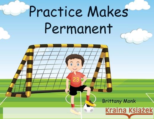 Practice Makes Permanent Brittany Monk 9781637511336 Cadmus Publishing - książka