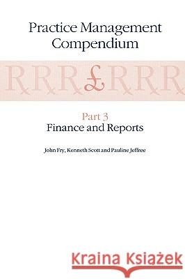 Practice Management Compendium: Part 2: Organising the Practice Fry, John 9780792389422 Springer - książka