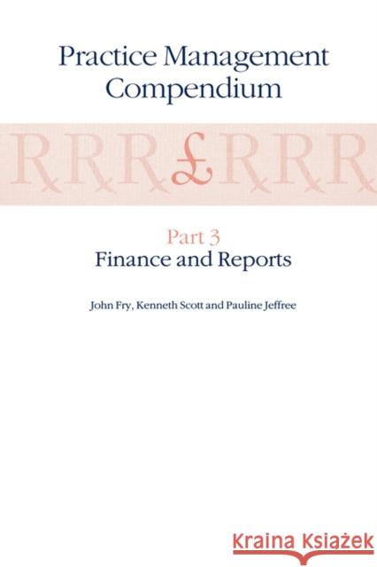 Practice Management Compendium: Part 3: Finance and Reports Fry, John 9780792389439 Springer - książka