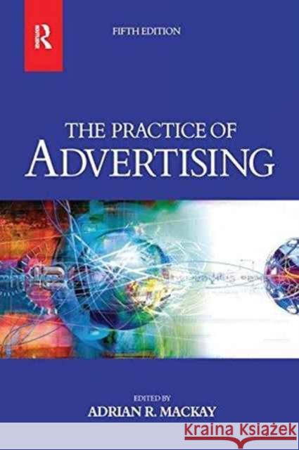 Practice of Advertising Adrian MacKay 9781138153769 Routledge - książka