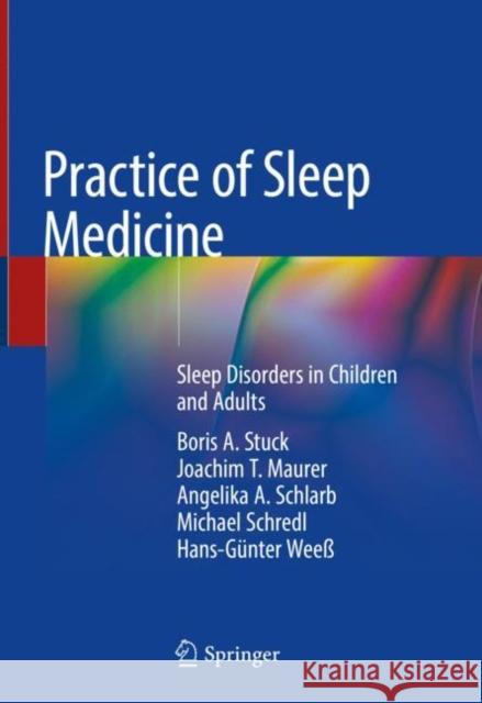 Practice of Sleep Medicine: Sleep Disorders in Children and Adults Stuck, Boris A. 9783030174118 Springer - książka