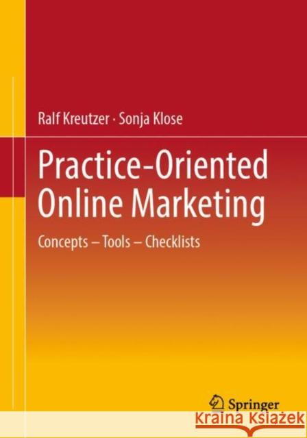 Practice-Oriented Online Marketing: Concepts – Tools – Checklists Sonja Klose 9783658497446 Springer Gabler - książka