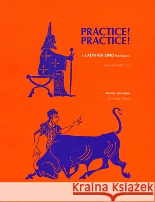 Practice! Practice!: A Latin Via Ovid Workbook (Revised Ed.) Goldman, Norma 9780814326114 Wayne State University Press - książka