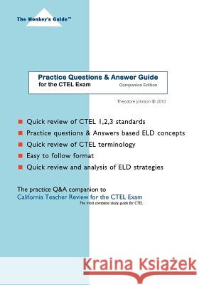 Practice Questions & Answer Guide: for the CTEL Exam Johnson, Theodore 9781452864662 Createspace - książka