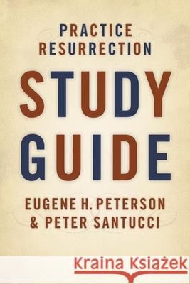 Practice Resurrection (Study Guide) Peterson, Eugene H. 9780802865526 Wm. B. Eerdmans Publishing Company - książka