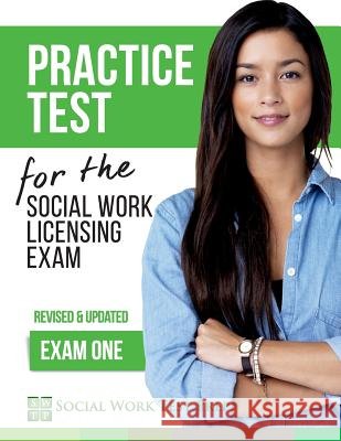 Practice Test for the Social Work Licensing Exam: Exam One (Revised & Updated) Social Work Test Prep 9780997385571 Social Work Test Prep - książka