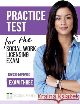 Practice Test for the Social Work Licensing Exam: Exam Three (Revised & Updated) Social Work Test Prep 9780997385533 Social Work Test Prep - książka