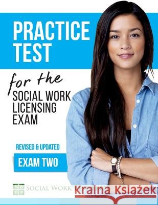 Practice Test for the Social Work Licensing Exam: Exam Two (Revised & Updated) Social Work Test Prep 9780997385557 Social Work Test Prep - książka