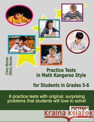 Practice Tests in Math Kangaroo Style for Students in Grades 5-6 Cleo Borac Silviu Borac 9781945755019 Goods of the Mind, LLC - książka