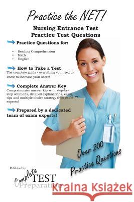 Practice the NET - Nursing Entrance Test Practice Test Questions Complete Test Preparation Team 9781479255986 Createspace - książka