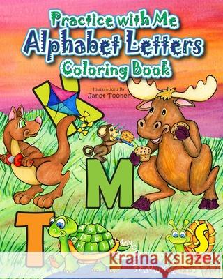 Practice with Me Alphabet Letters Coloring Book Janet Toonen 9781943163373 Stay Toon'd Publishing - książka