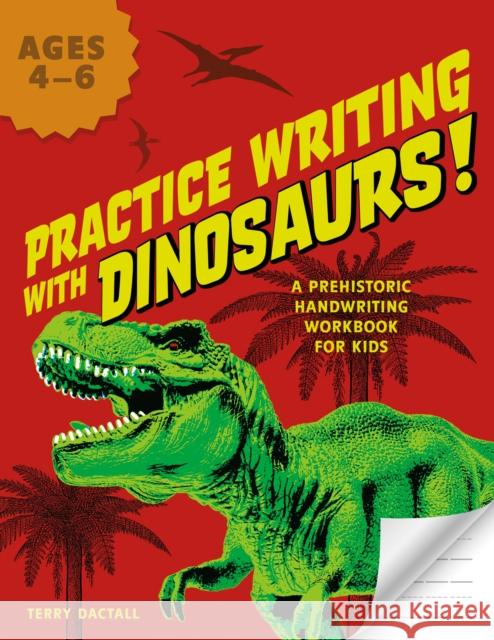 Practice Writing with Dinosaurs! Dectall, Terry 9781646042029 Ulysses Press - książka