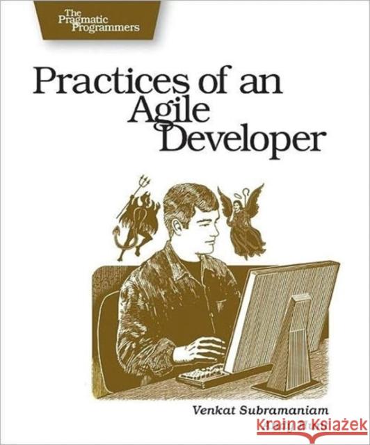 Practices of an Agile Developer - Working in the Real World Venkat Subramaniam 9780974514086 The Pragmatic Programmers - książka