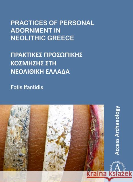 Practices of Personal Adornment in Neolithic Greece Fotis Ifantidis   9781789691139 Archaeopress Archaeology - książka