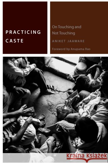 Practicing Caste: On Touching and Not Touching Aniket Jaaware Anupama Rao 9780823282258 Fordham University Press - książka