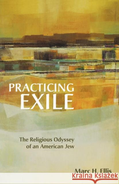 Practicing Exile Marc H. Ellis 9780800634438 Augsburg Fortress Publishers - książka