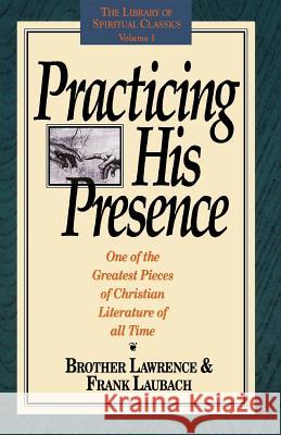 Practicing His Presence Brother Lawrence                         Frank C. Laubach Gene Edwards 9780940232013 Seedsowers - książka