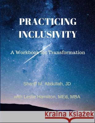 Practicing Inclusivity: A Workbook for Transformation Shariff M. Abdulla 9781517347819 Createspace - książka