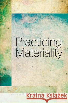 Practicing Materiality Ruth M. Va 9780816531271 University of Arizona Press - książka