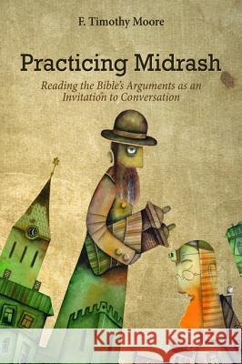 Practicing Midrash F. Timothy Moore 9781532645464 Wipf & Stock Publishers - książka