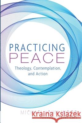 Practicing Peace Michael John Wood Peter Catt 9781666735307 Wipf & Stock Publishers - książka