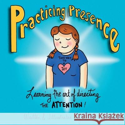 Practicing Presence: Learning the Art of Directing the Attention! Alex Mill 9781734239102 Zen Life Coaching - książka